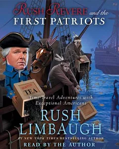 Rush Revere and the First Patriots: Time-Travel Adventures With Exceptional Americans