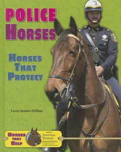 Police Horses: Horses That Protect