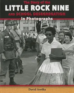 The Story of the Little Rock Nine and School Desegregation in Photographs