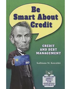 Be Smart About Credit: Credit and Debt Management