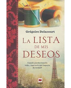 La lista de mis deseos / The List of My Desires: Cuando Puedes Tenerlo Todo...que Es Lo Que Importa De Verdad?