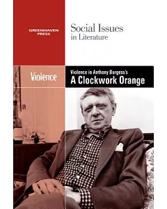 Violence in Burgess’s A Clockwork Orange