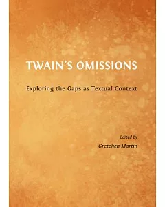 Twain’s Omissions: Exploring the Gaps As Textual Context