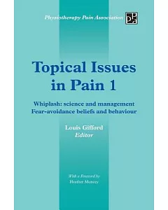 Topical Issues in Pain 1: Whiplash: Science and Management Fear-avoidance Beliefs and Behaviour