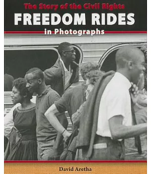 The Story of the Civil Rights Freedom Rides in Photographs