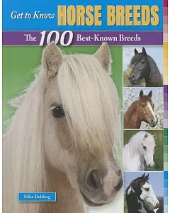 Get to Know Horse Breeds: The 100 Best-Known Breeds