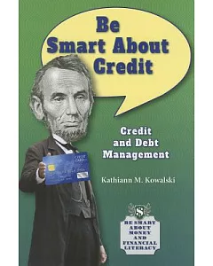 Be Smart About Credit: Credit and Debt Management