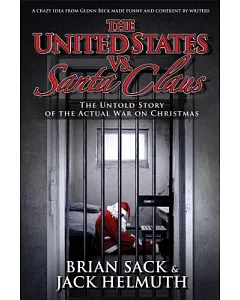 The United States Vs. Santa Claus: How the U.S. Government Destroyed Christmas
