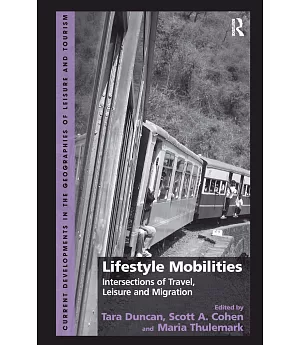 Lifestyle Mobilities: Intersections of Travel, Leisure and Migration