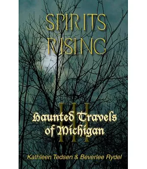 Haunted Travels of Michigan: Spirits Rising
