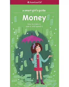 Money: How to Make It, Save It, and Spend It
