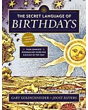 The Secret Language of Birthdays: Personology Profiles for Each Day of the Year