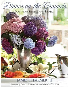 Dinner on the Grounds: Southern Suppers and Soirees