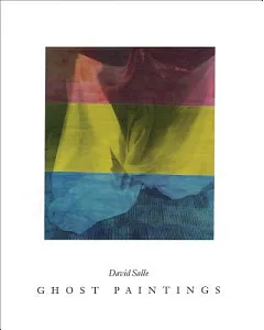 David salle: Ghost Paintings