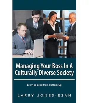 Managing Your Boss in a Culturally Diverse Society