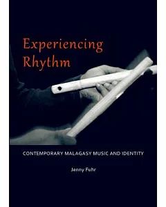 Experiencing Rhythm: Contemporary Malagasy Music and Identity