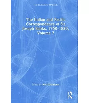 The Indian and Pacific Correspondence of Sir Joseph Banks, 1768-1820: Letters 1805-1810