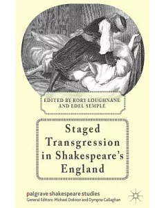 Staged Transgression in Shakespeare’s England