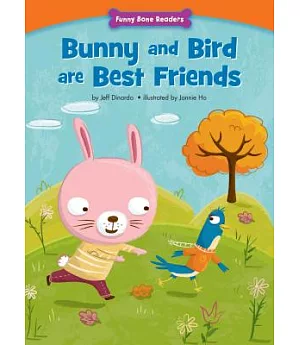 Bunny and Bird Are Best Friends: Making New Friends