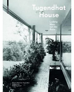 The Tugendhat House: Ludwig Mies Van Der Rohe
