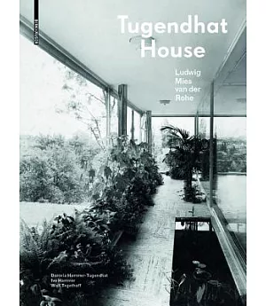 The Tugendhat House: Ludwig Mies Van Der Rohe