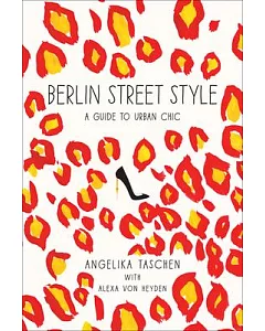 Berlin Street Style: A Guide to Urban Chic