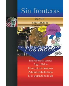 Sin fronteras desde Chicago II - El secreto de los ricos: Algo Clasico