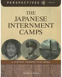 The Japanese Internment Camps: A History Perspectives Book