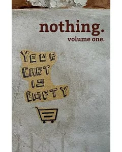 Nothing. Volume One.