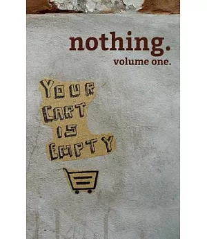 Nothing. Volume One.