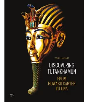 Discovering Tutankhamun: From Howard Carter to DNA