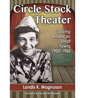 Circle Stock Theater: Touring American Small Towns, 1900-1960