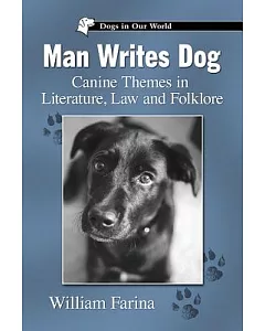 Man Writes Dog: Canine Themes in Literature, Law and Folklore