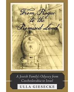 From Prague to the Promised Land: A Jewish Family’s Odyssey from Czechoslovakia to Israel