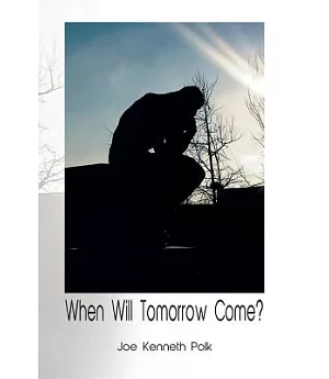 When Will Tomorrow Come?