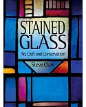 Stained Glass: Art, Craft and Conservation