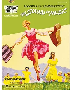 The Sound of Music: Broadway Singer’s Edition Vocal with Piano Accompaniment: Piano-Vocal