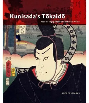 Kunisada’s Tokaido: Riddles in Japanese Woodblock Prints