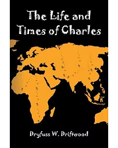 The Life and Times of Charles