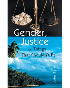 Gender, Justice and Things That Shouldn’t Be
