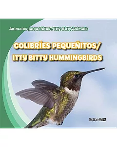 Colibríes pequeñitos / Itty Bitty Hummingbirds