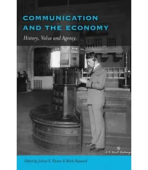 Communication and the Economy: History, Value and Agency