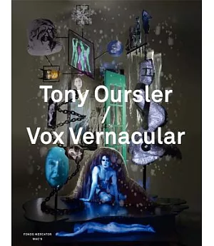 Tony Oursler / Vox Vernacular: An Anthology