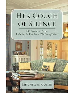 Her Couch of Silence: A Collection of Poems, Including the Epic Poem “her Couch of Silence”