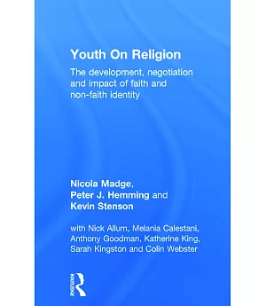 Youth on Religion: The Development, Negotiation and Impact of Faith and Non-Faith Identity