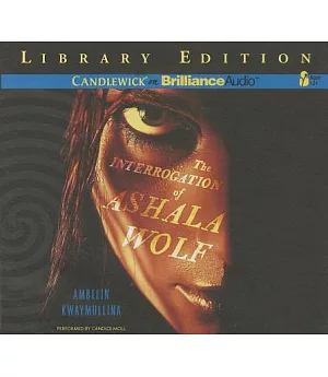 The Interrogation of Ashala Wolf: Library Edition