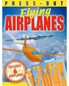 Press-Out Flying Airplanes: Includes 6 Flying Airplanes