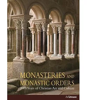 Monasteries and Monastic Orders: 2000 Years of Christian Art and Culture