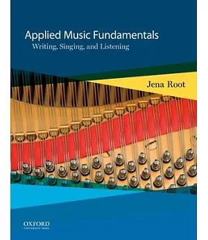 Applied Music Fundamentals: Writing, Singing, and Listening