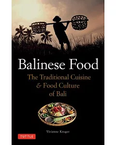Balinese Food: The Traditional Cuisine & Food Culture of Bali
